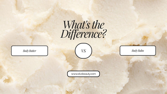 Body Butter vs. Body Balm